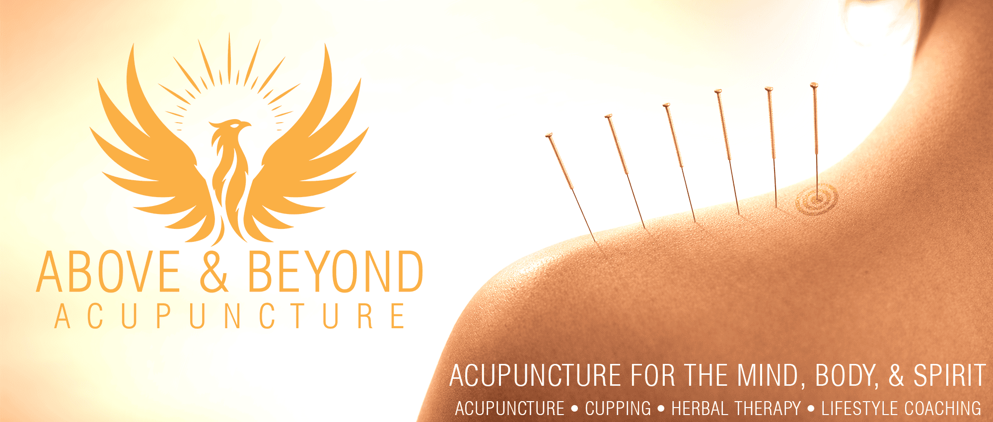 Above & Beyond Acupuncture logo beside acupuncture needles placed along a patient’s upper back with the message Acupuncture for the Mind, Body, and Spirit.